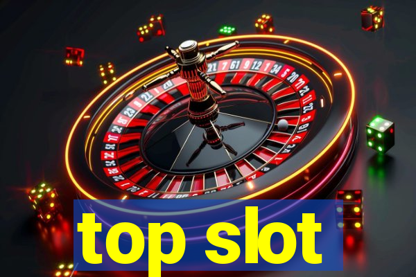 top slot