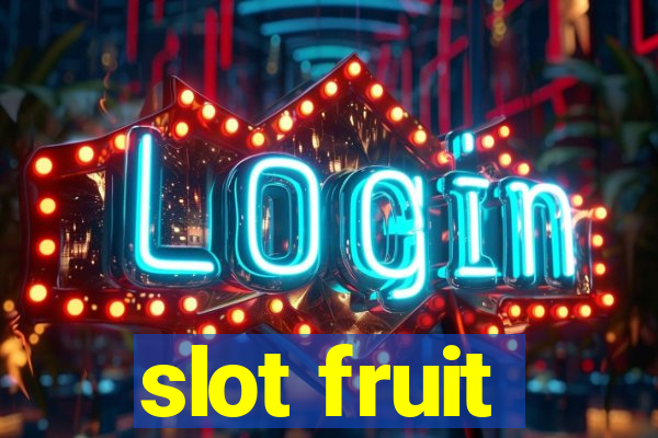 slot fruit