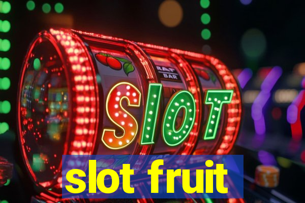 slot fruit