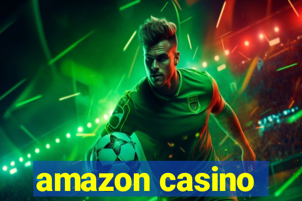 amazon casino