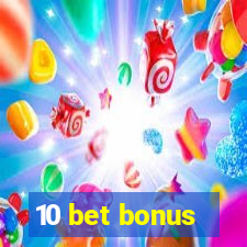 10 bet bonus