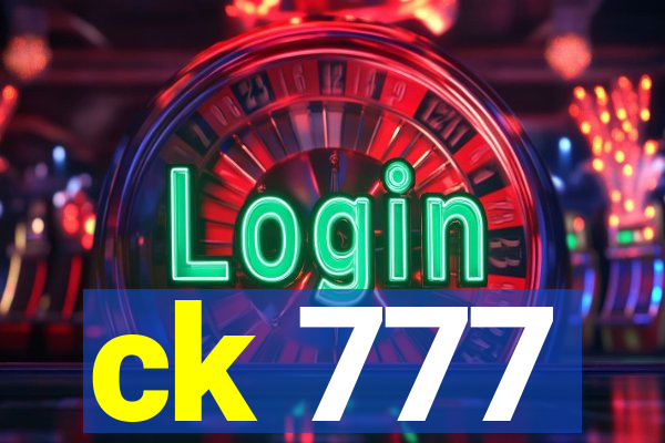 ck 777