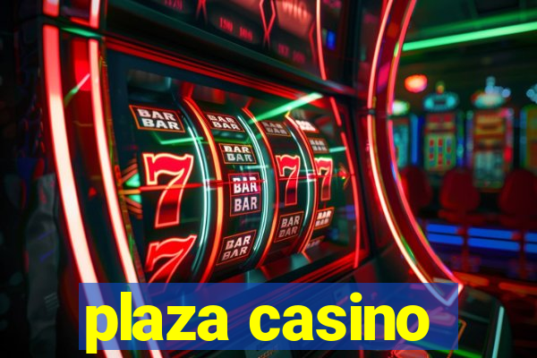 plaza casino