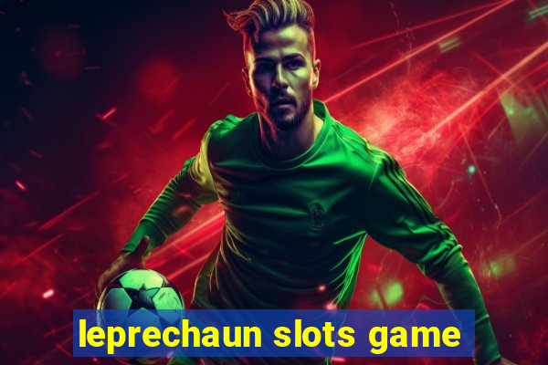 leprechaun slots game