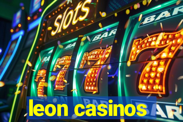 leon casinos