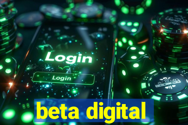 beta digital