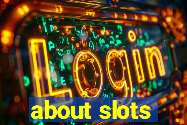 about slots