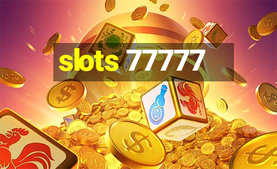 slots 77777