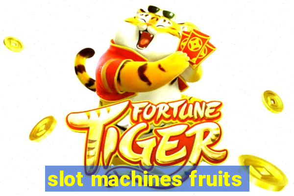 slot machines fruits