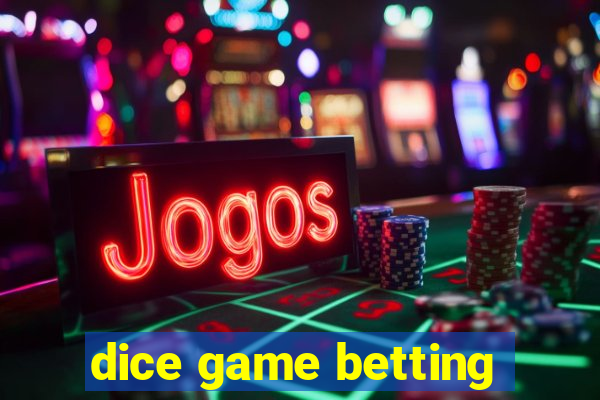 dice game betting