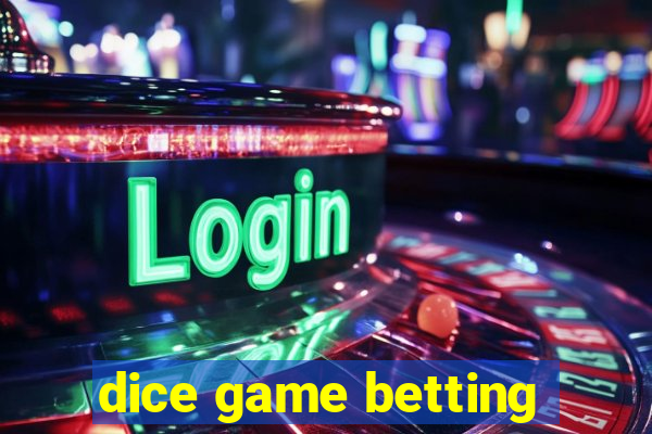 dice game betting