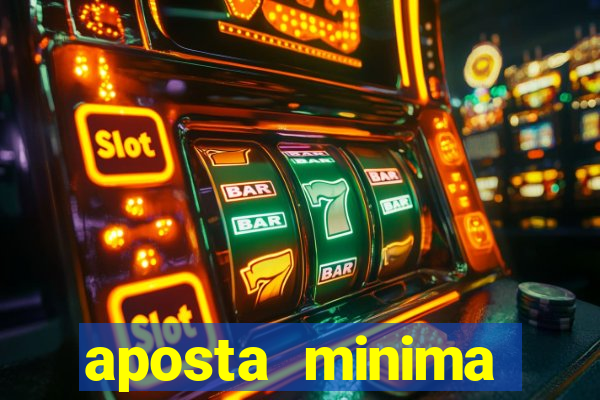 aposta minima estrela bet