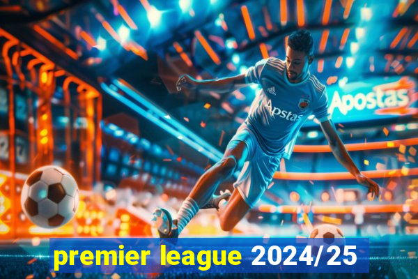 premier league 2024/25