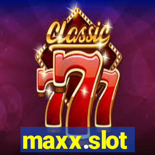 maxx.slot