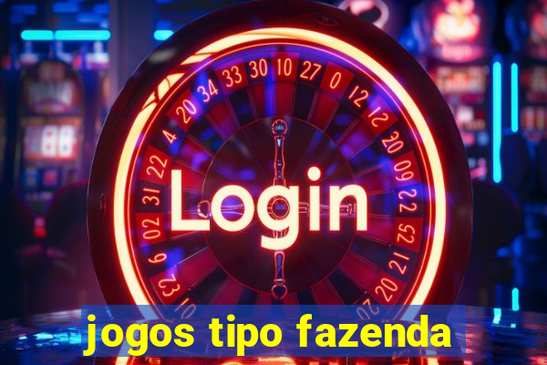 jogos tipo fazenda