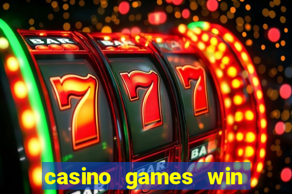 casino games win real money no deposit