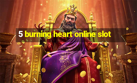 5 burning heart online slot