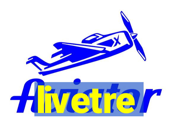 livetre