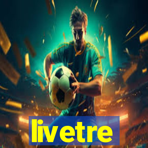 livetre