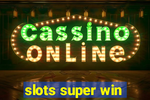 slots super win