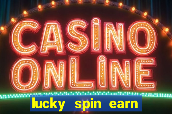 lucky spin earn real money gcash