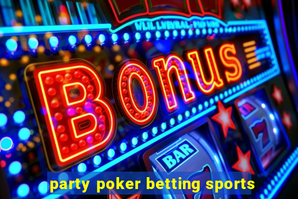 party poker betting sports