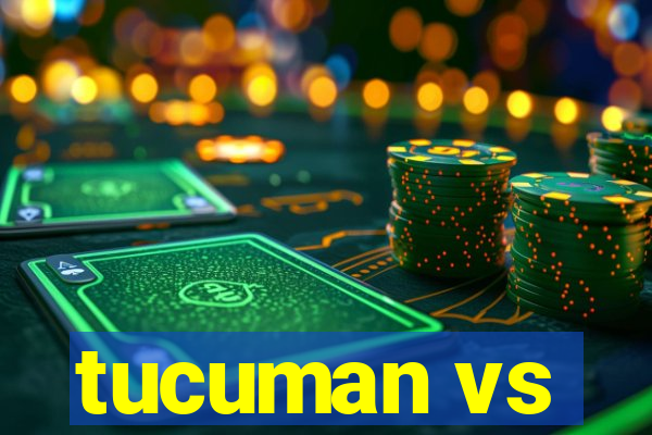 tucuman vs