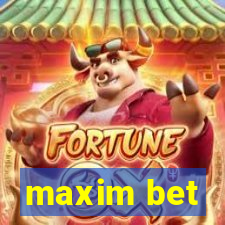 maxim bet