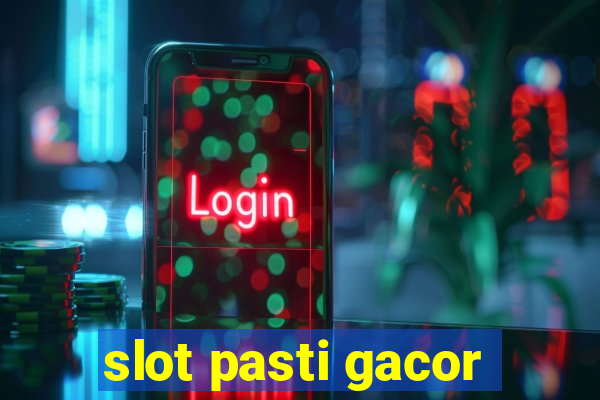 slot pasti gacor