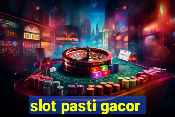 slot pasti gacor