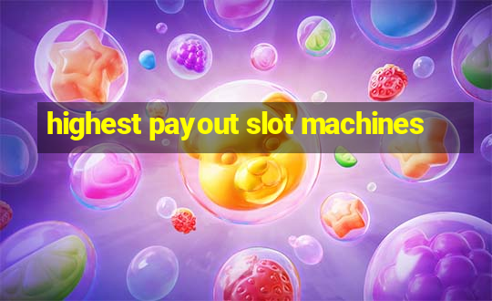 highest payout slot machines