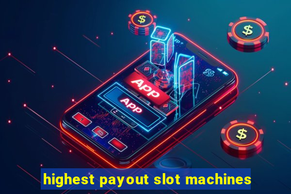 highest payout slot machines