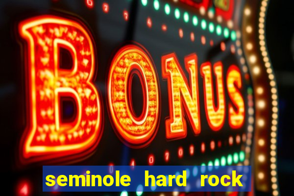 seminole hard rock hotel and casino