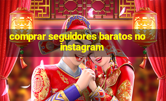 comprar seguidores baratos no instagram