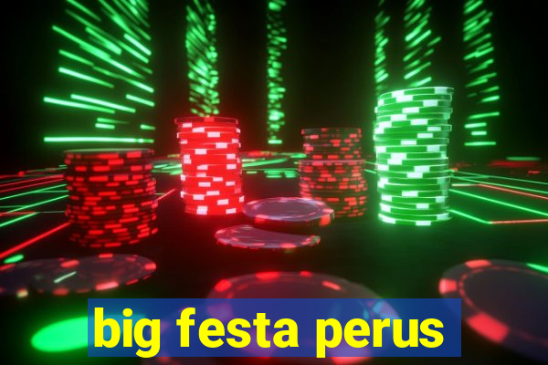 big festa perus