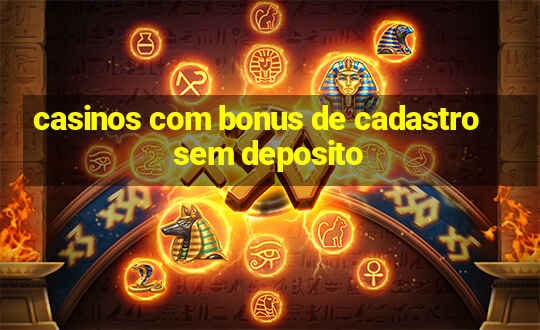 casinos com bonus de cadastro sem deposito