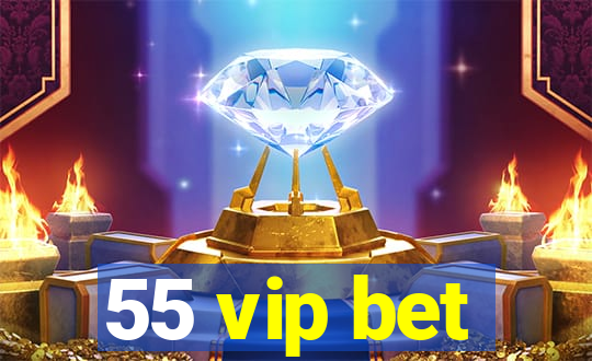 55 vip bet