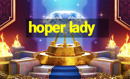 hoper lady