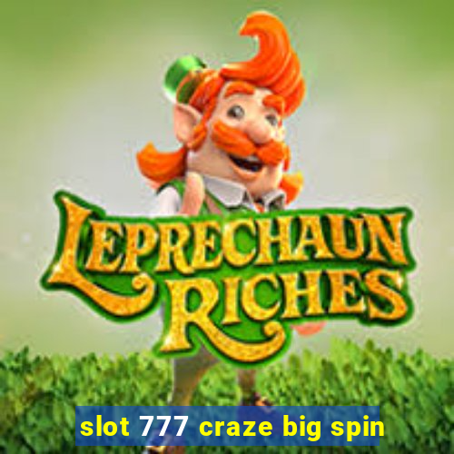 slot 777 craze big spin