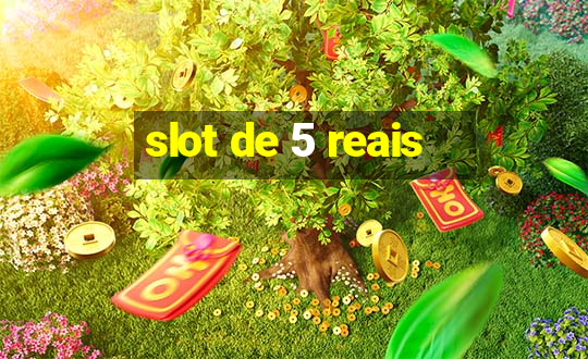 slot de 5 reais