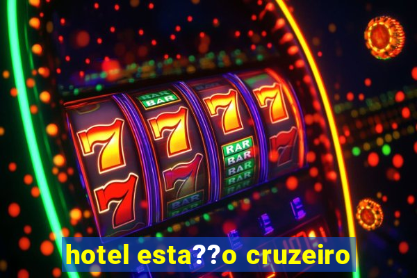 hotel esta??o cruzeiro