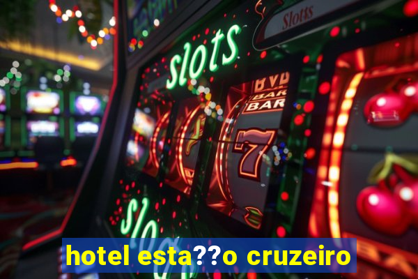 hotel esta??o cruzeiro