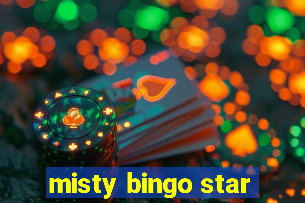 misty bingo star