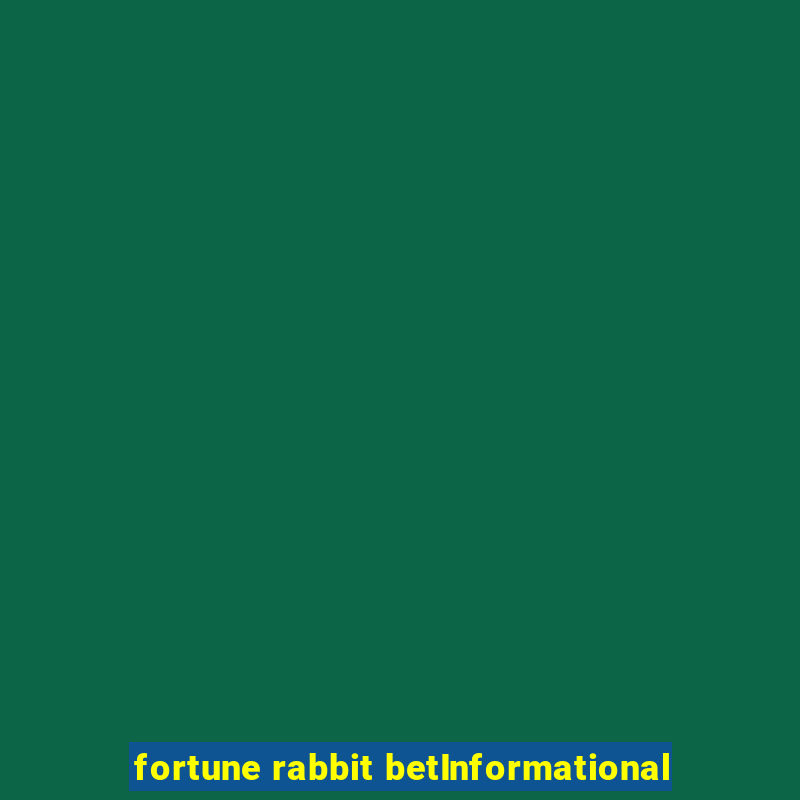 fortune rabbit betInformational