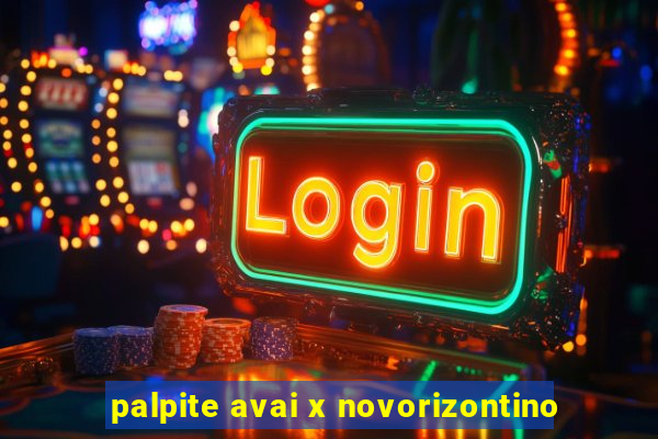 palpite avai x novorizontino