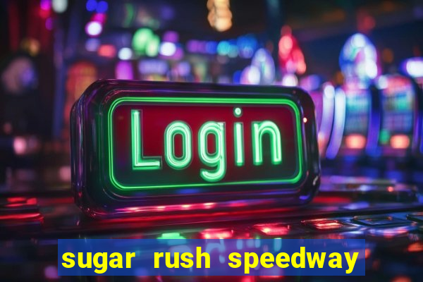 sugar rush speedway download android