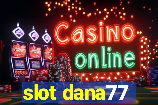 slot dana77