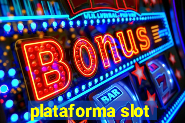 plataforma slot