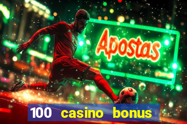 100 casino bonus in deutschland