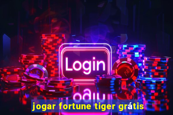 jogar fortune tiger grátis